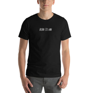 Born to win Short-Sleeve Unisex T-Shirt