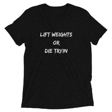 Load image into Gallery viewer, Lift Weights Or Die Tryin Short sleeve t-shirt